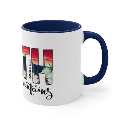 Faith Can Move Mountains, Accent Coffee Mug, 11oz