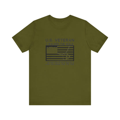 U.S Veteran, I Walked The Walk So You Could Talk The Talk, Jersey Short Sleeve Tee