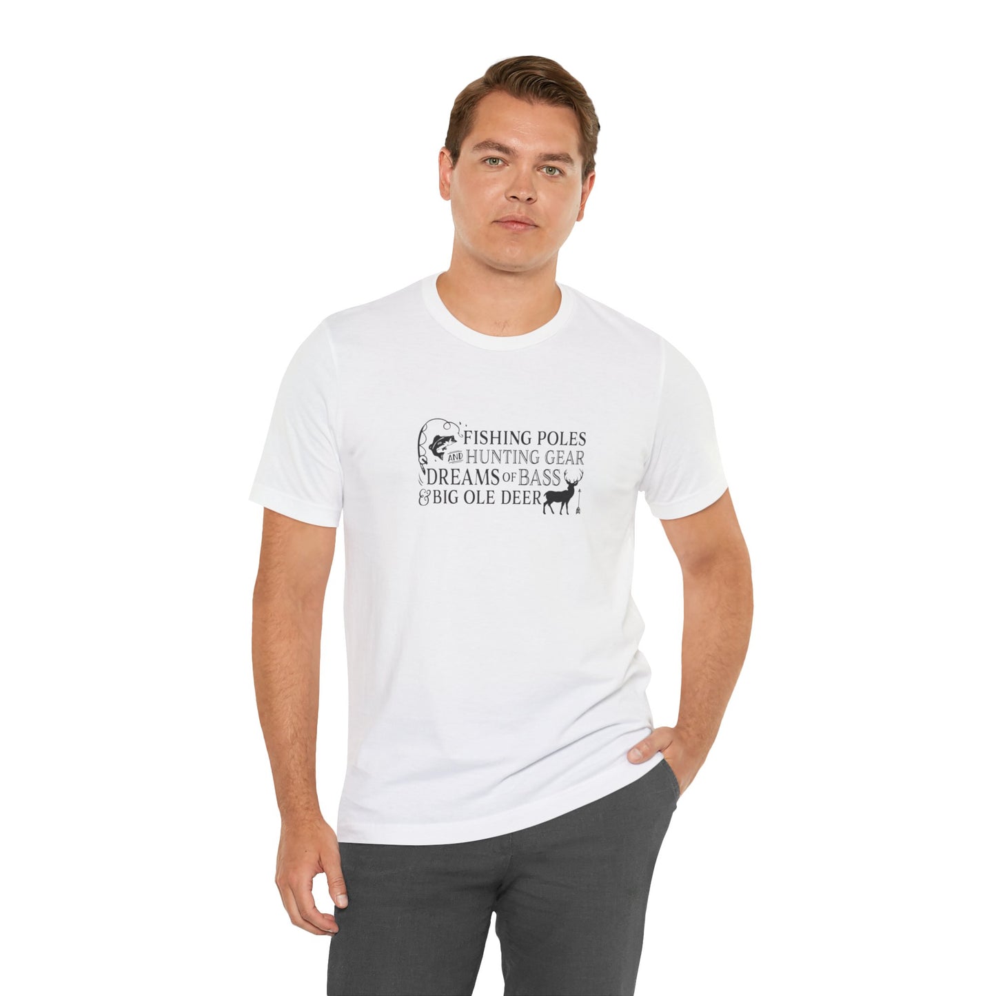 Fishing Poles and Hunting Gear, Dreams of Bass & Big Ole Deer, Jersey Short Sleeve Tee