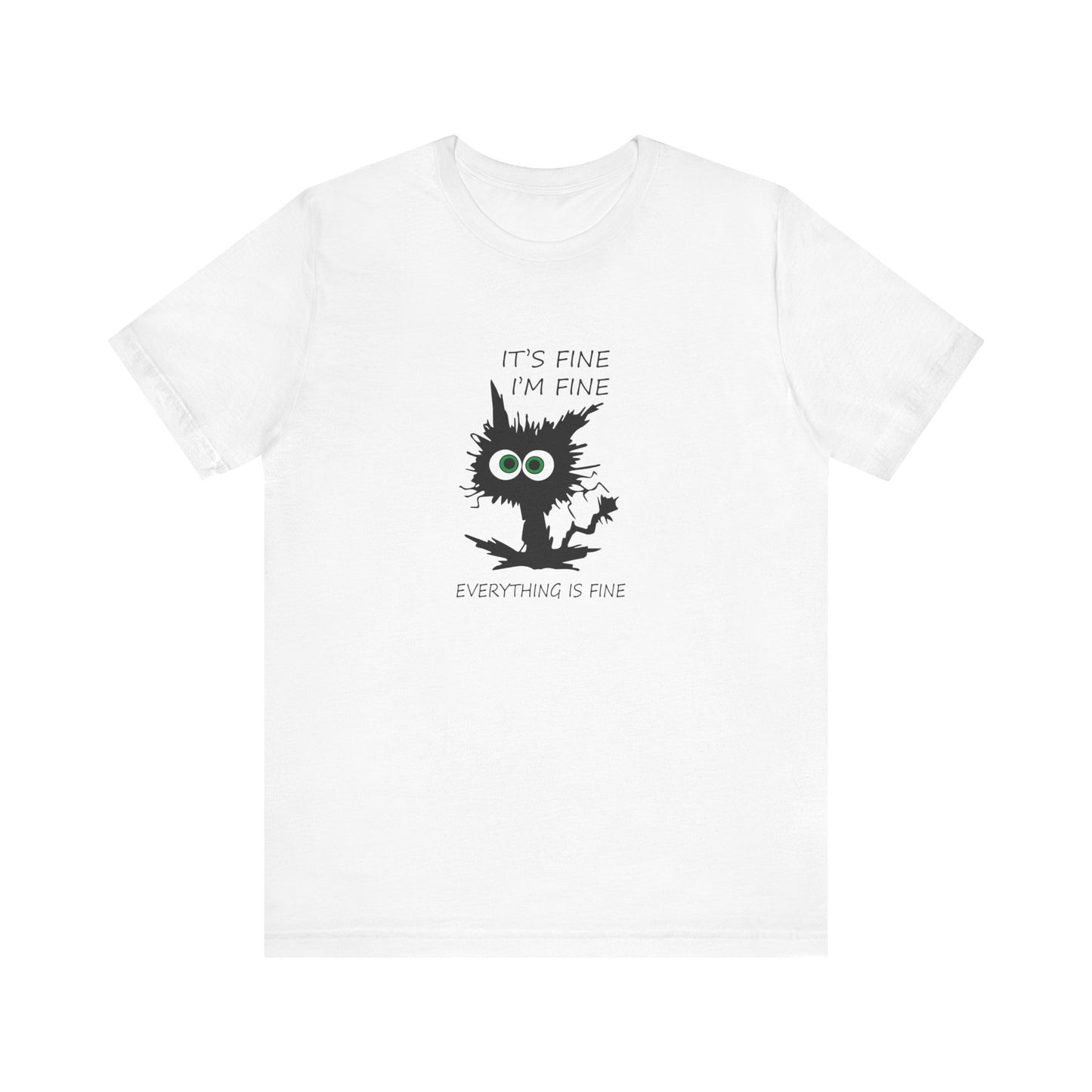 It's Fine, I'm Fine, Everything is Fine, Jersey Short Sleeve Tee