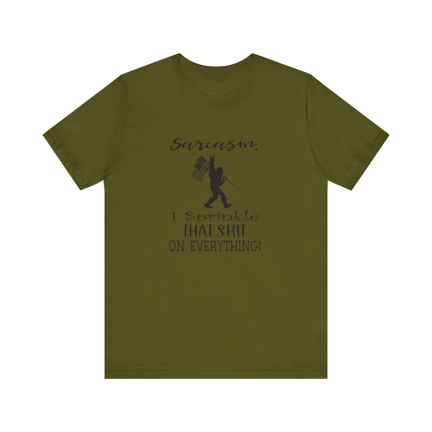 Sarcasm, I Sprinkle That Shit Over Everything Jersey Short Sleeve Tee