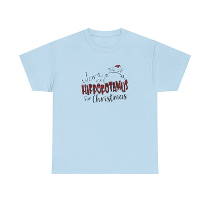 I Want a Hippopotamus for Christmas Heavy Cotton Tee