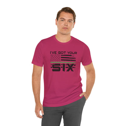 I've Got Your Six Jersey Short Sleeve Tee