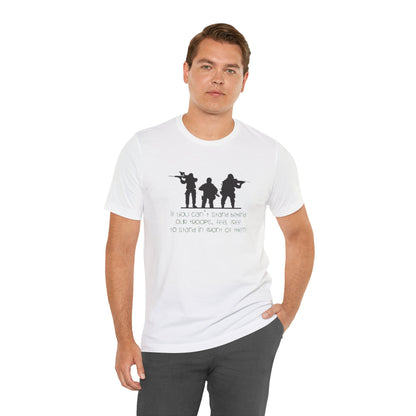 If You Can't Stand Behind Our Troops, Feel Free To Stand in Front Of Them. Jersey Short Sleeve Tee