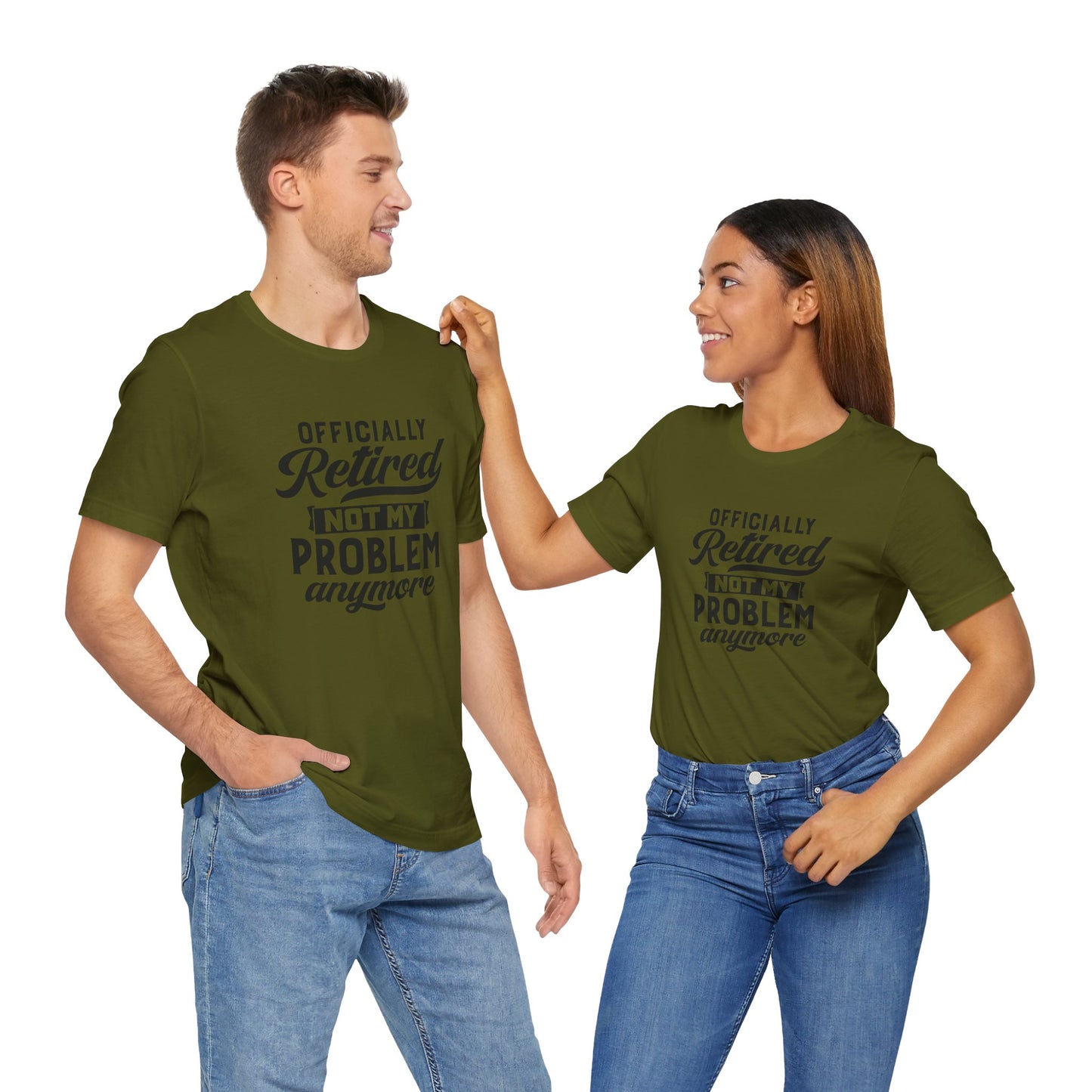 Officially Retired, Not My Problem Anymore, Jersey Short Sleeve Tee