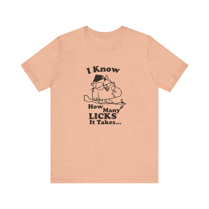 I know how many Licks It Takes Jersey Short Sleeve Tee