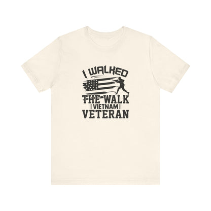 I Walked The Walk Vietnam Veteran, Jersey Short Sleeve Tee