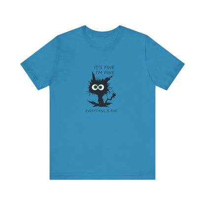 It's Fine, I'm Fine, Everything is Fine, Jersey Short Sleeve Tee