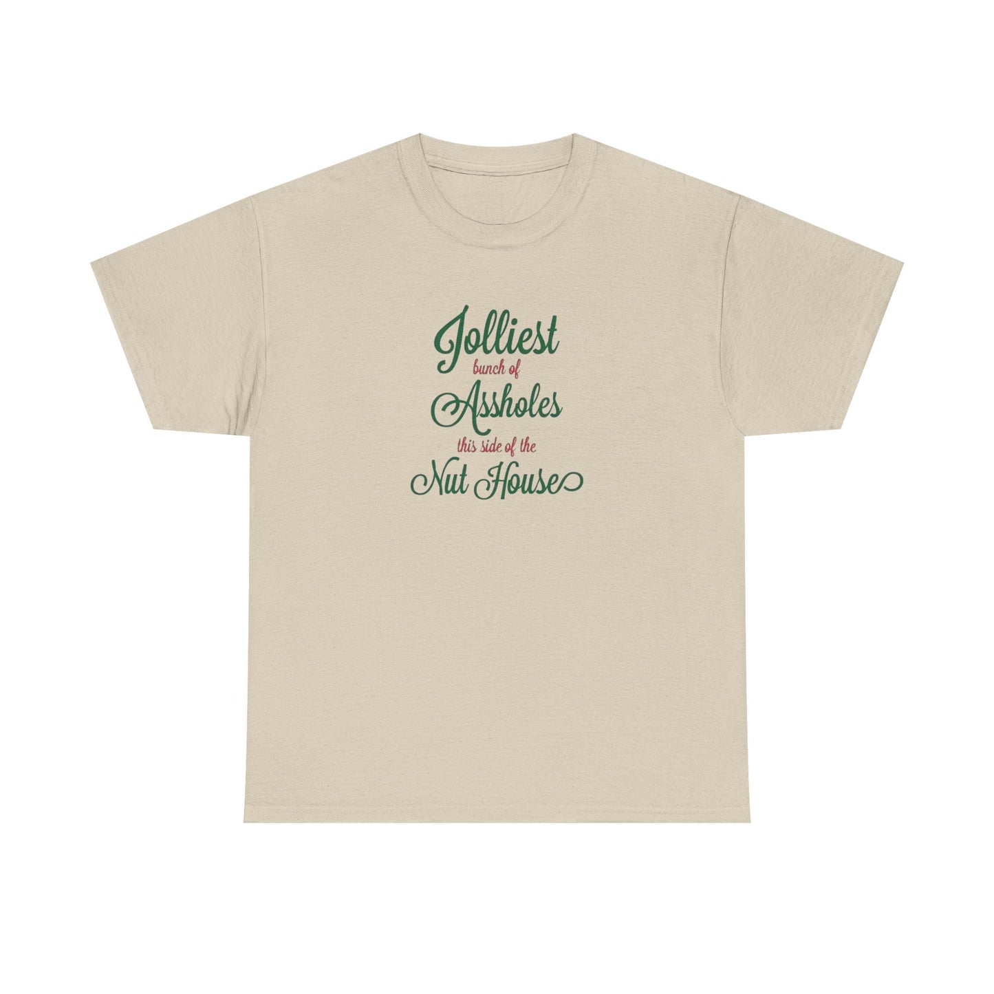 Jolliest Bunch of Assholes this Side of The Nut House Heavy Cotton Tee