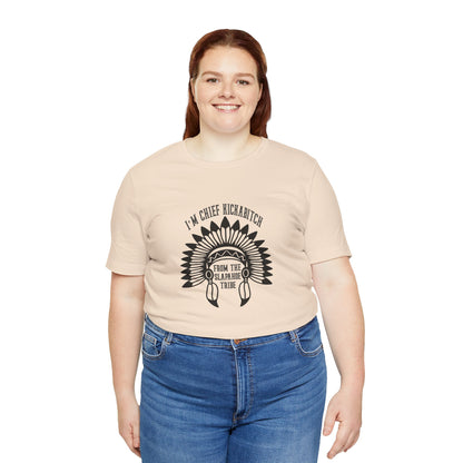 I'm Chief Kickabitch, from the Slapahoe Tribe, from the  Jersey Short Sleeve Tee