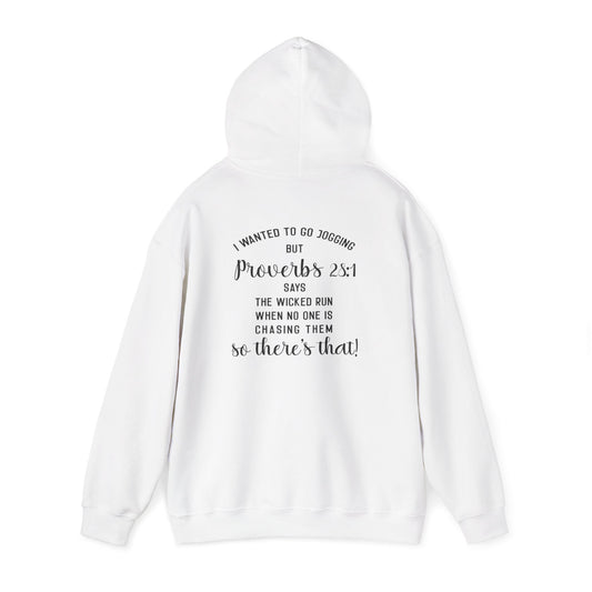 I Wanted To Go Jogging, But Proverbs 28:1 Says Only The Wicked Run When No One Is Chasing Them So There's That Hoodie, Heavy Blend™ Hooded Sweatshirt