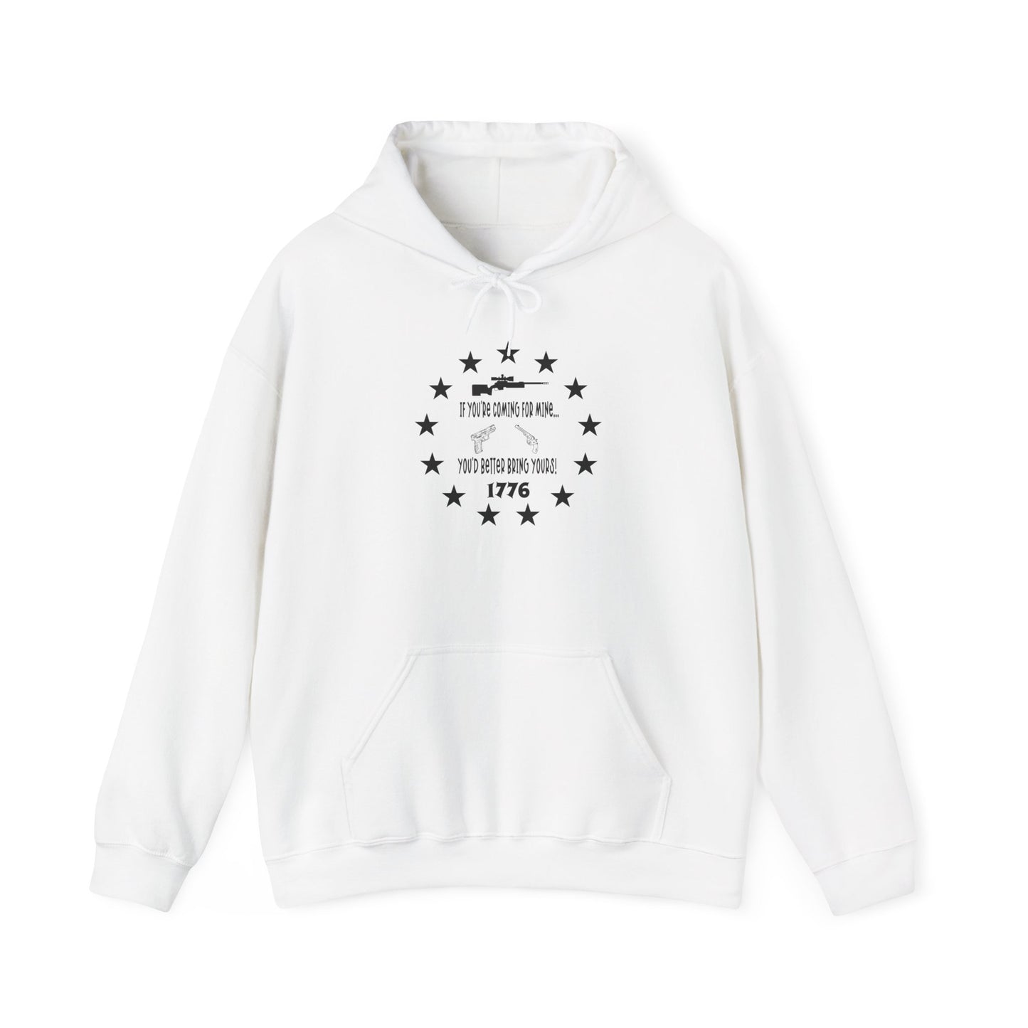 If You Are Coming For Mine, You Better Bring Yours, Hoodie. Heavy Blend™ Hooded Sweatshirt