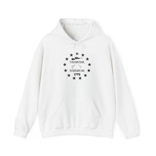 If You Are Coming For Mine, You Better Bring Yours, Hoodie. Heavy Blend™ Hooded Sweatshirt