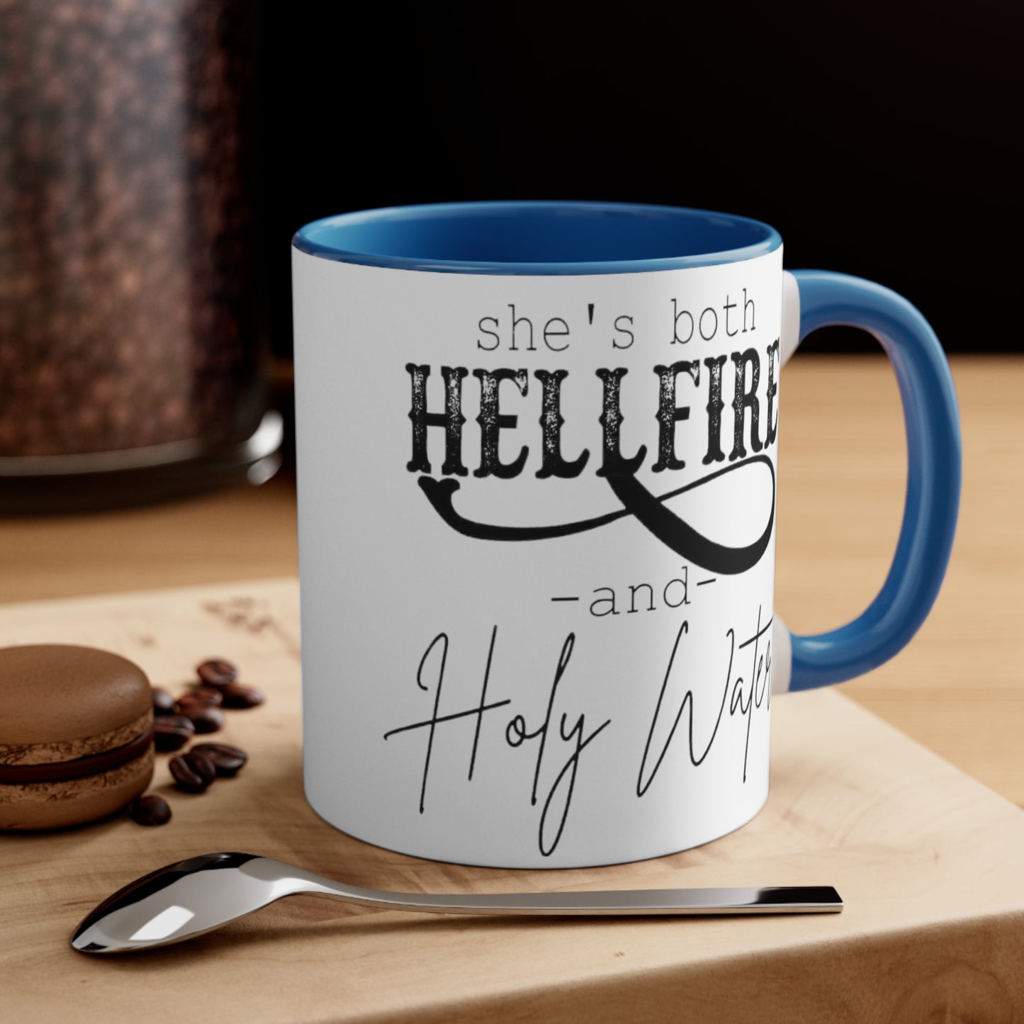 She's both Hellfire and Holy Water, Accent Coffee Mug, 11oz