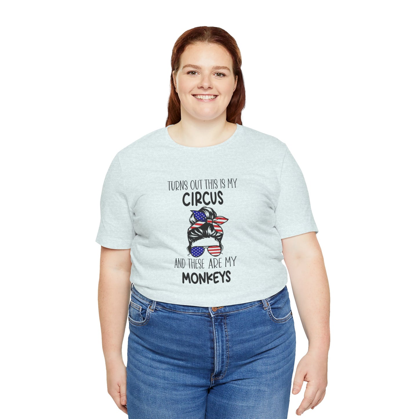 Turns out This Is My Circus and These Are My Monkeys Jersey Short Sleeve Tee