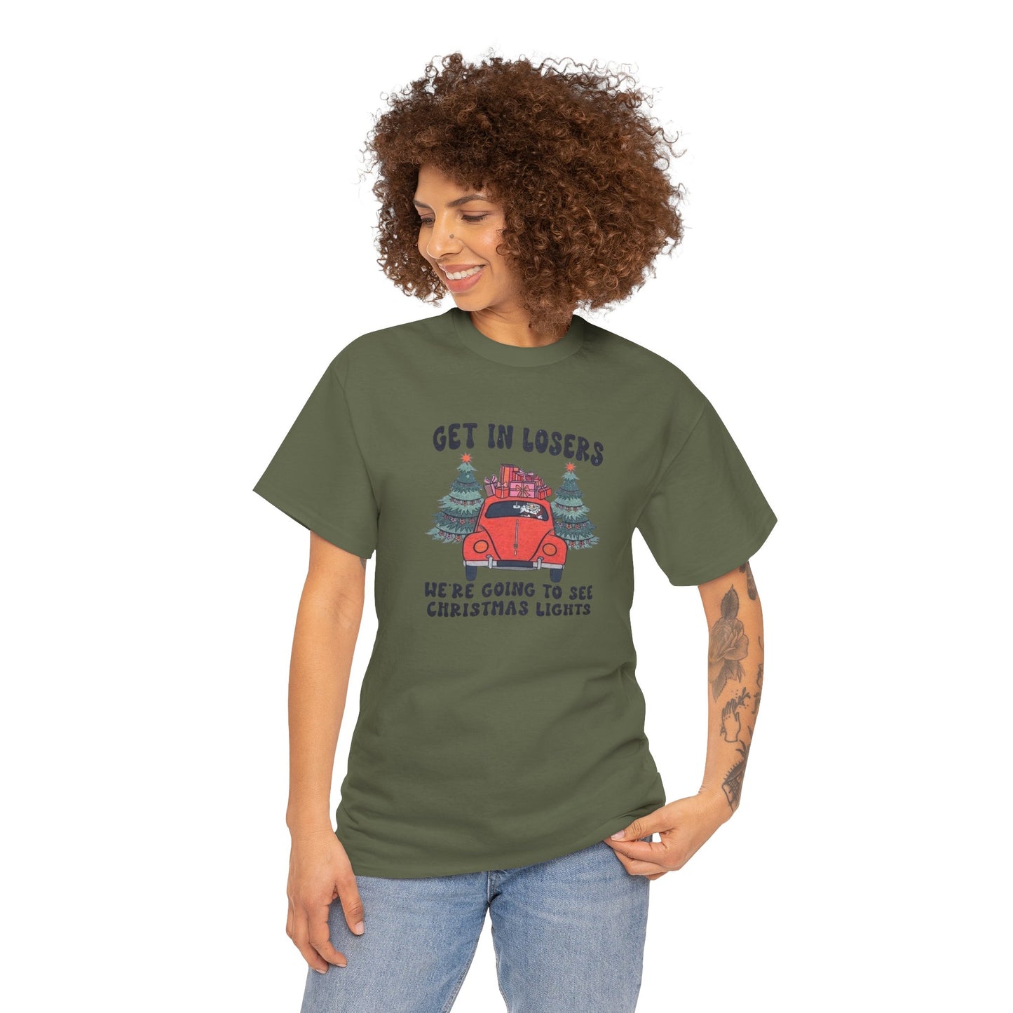 Get In Losers, We're Going to see Christmas Lights.Heavy Cotton Tee