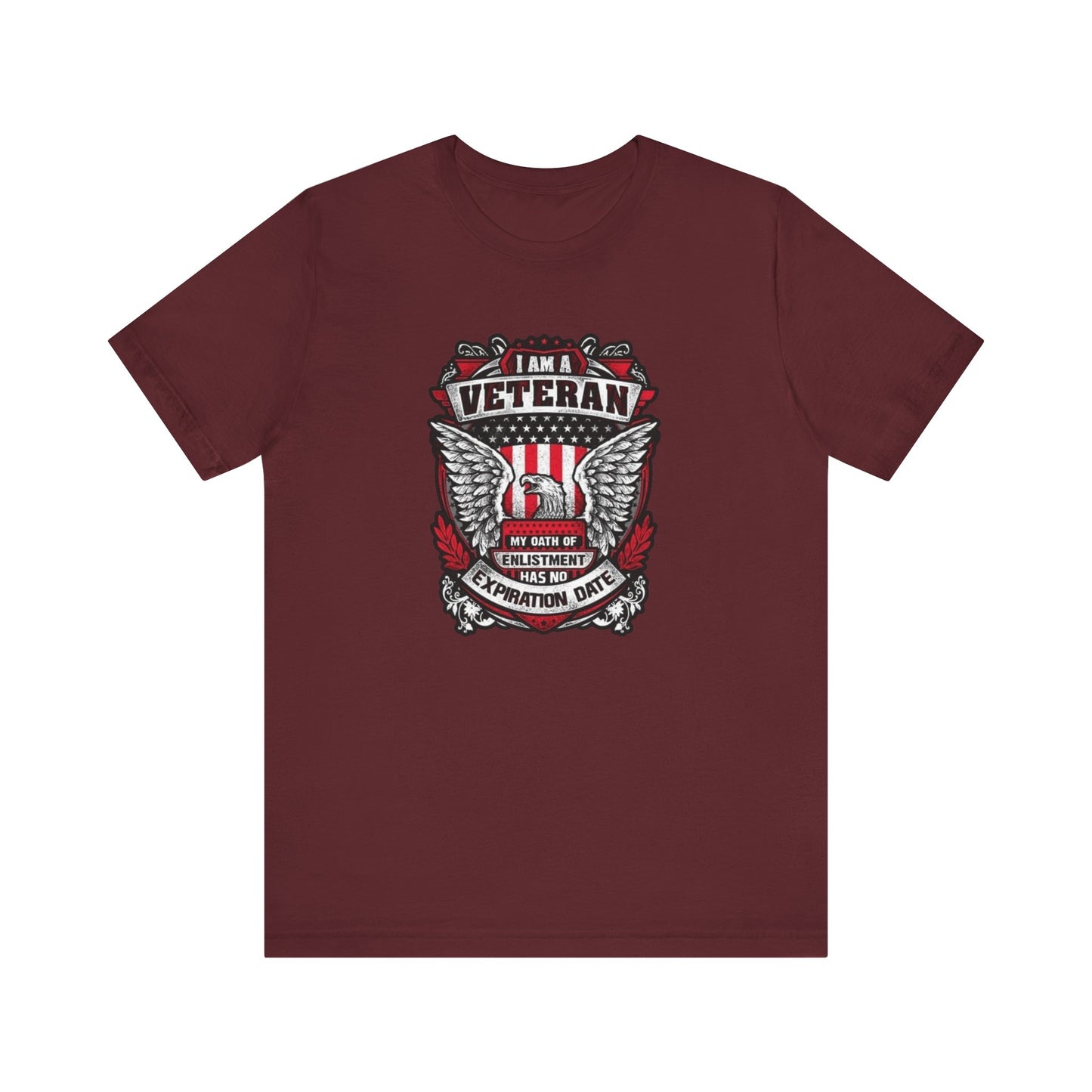 I Am a Veteran My Oath Of Enlistment Has No Expiration Date, Jersey Short Sleeve Tee