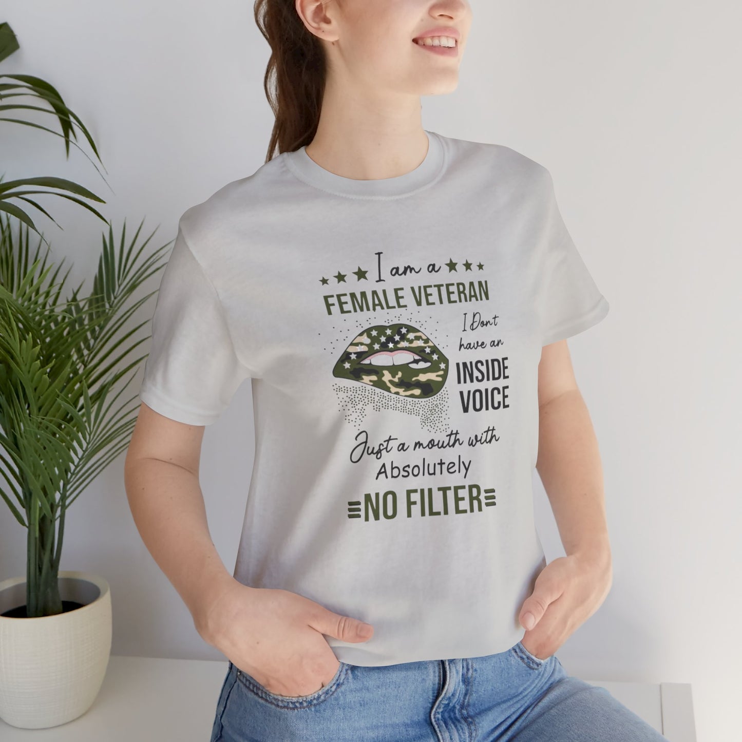 I am a Female Veteran, I Don't Have an Inside Voice, Just a Mouth With Absolutely No Filter.,  Jersey Short Sleeve Tee