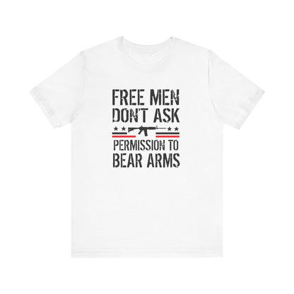 Free Men Don't Ask Permission to Bear Arms, Unisex Jersey Short Sleeve Tee