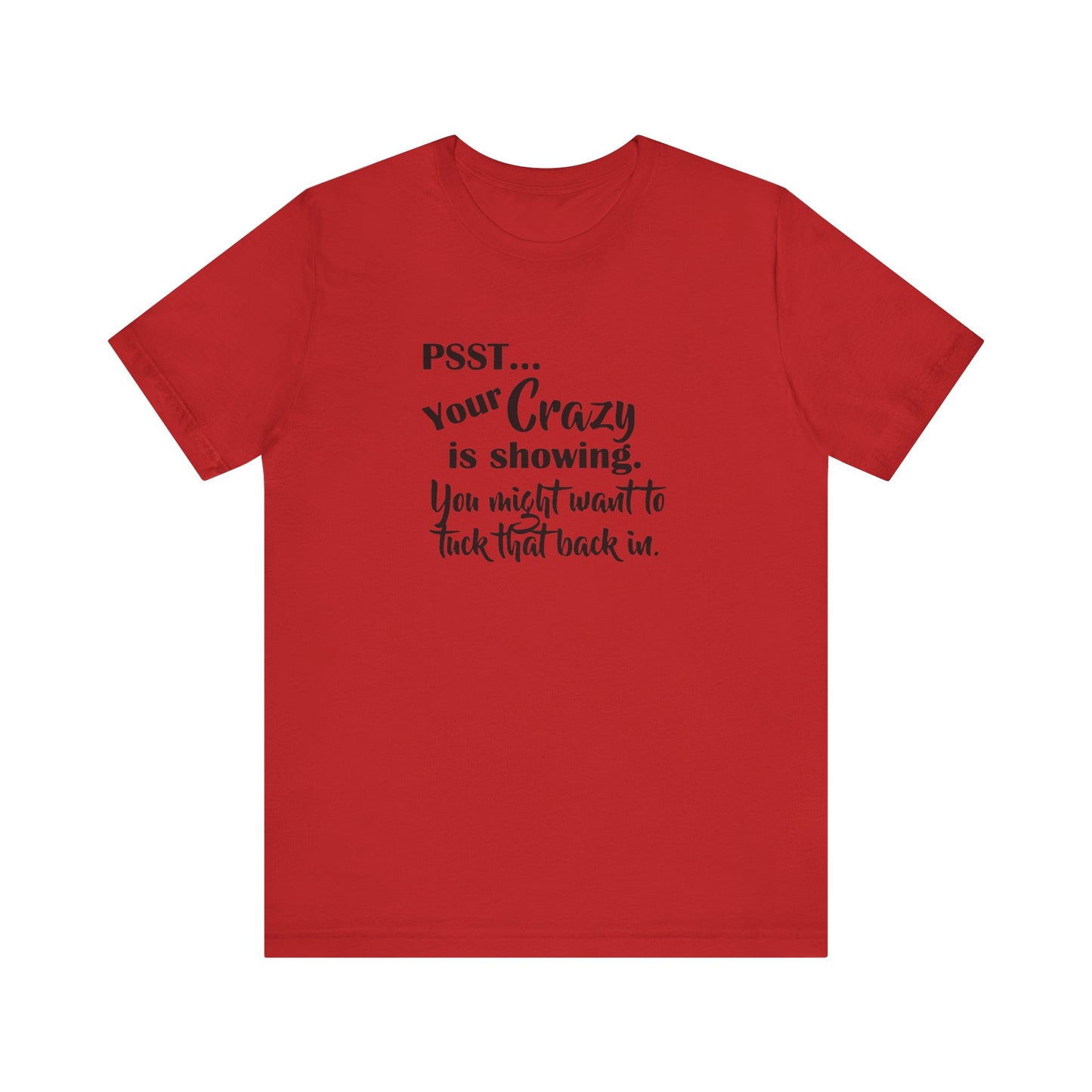 Psst... Your Crazy is Showing, Jersey Short Sleeve Tee