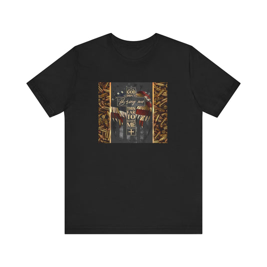 God Didn't Bring Me This Far To leave Me, Jersey Short Sleeve Tee