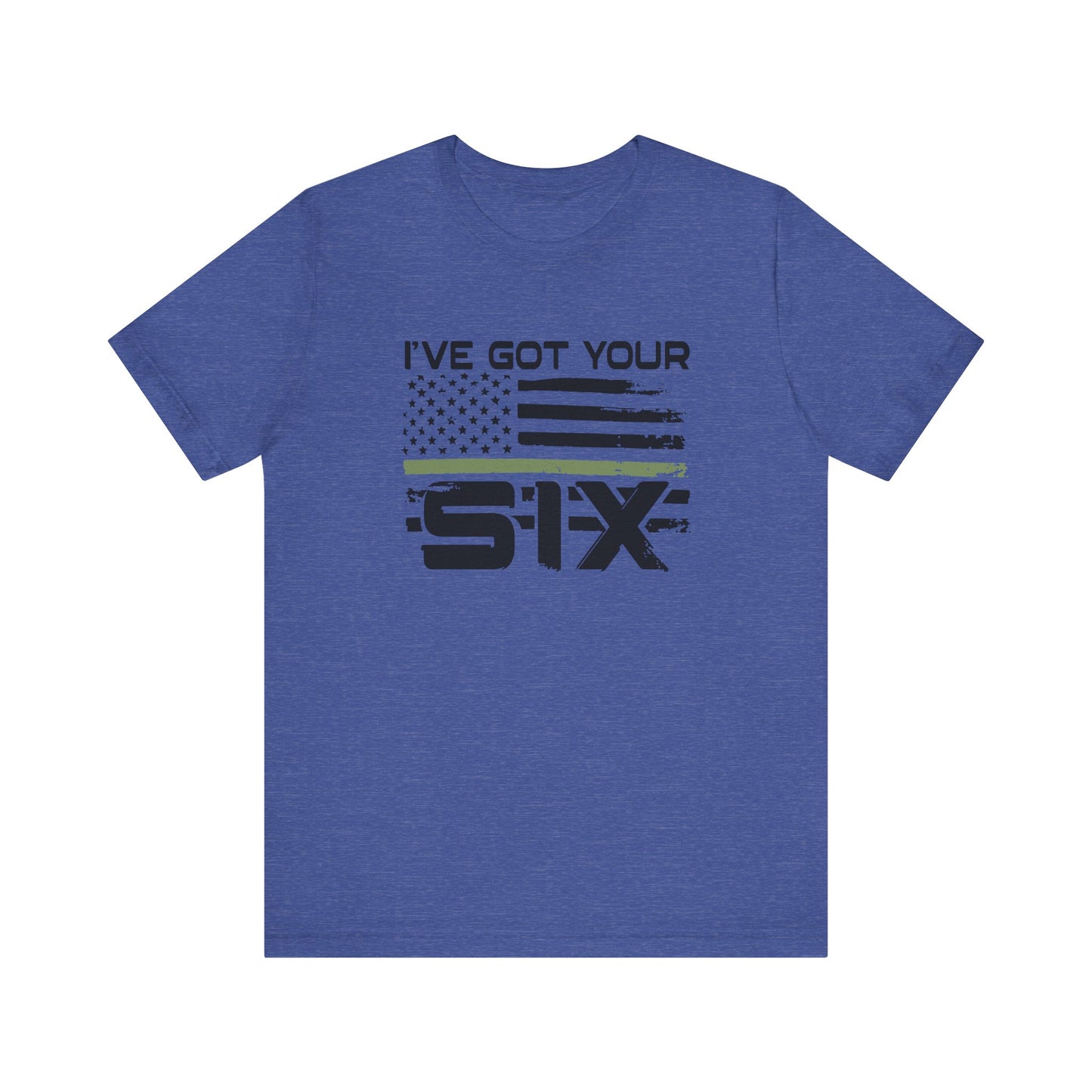 I've Got Your Six Jersey Short Sleeve Tee
