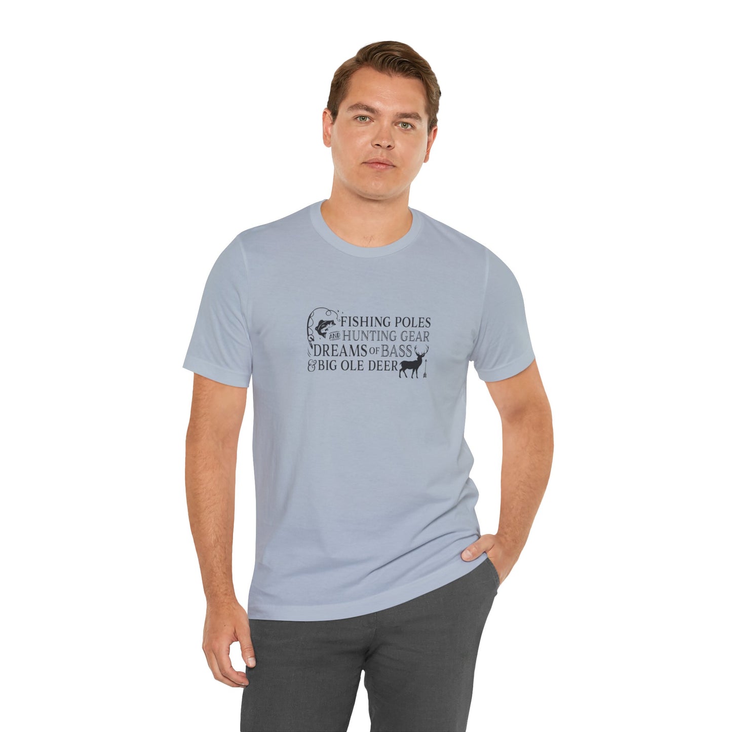 Fishing Poles and Hunting Gear, Dreams of Bass & Big Ole Deer, Jersey Short Sleeve Tee