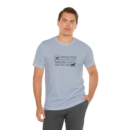 Fishing Poles and Hunting Gear, Dreams of Bass & Big Ole Deer, Jersey Short Sleeve Tee