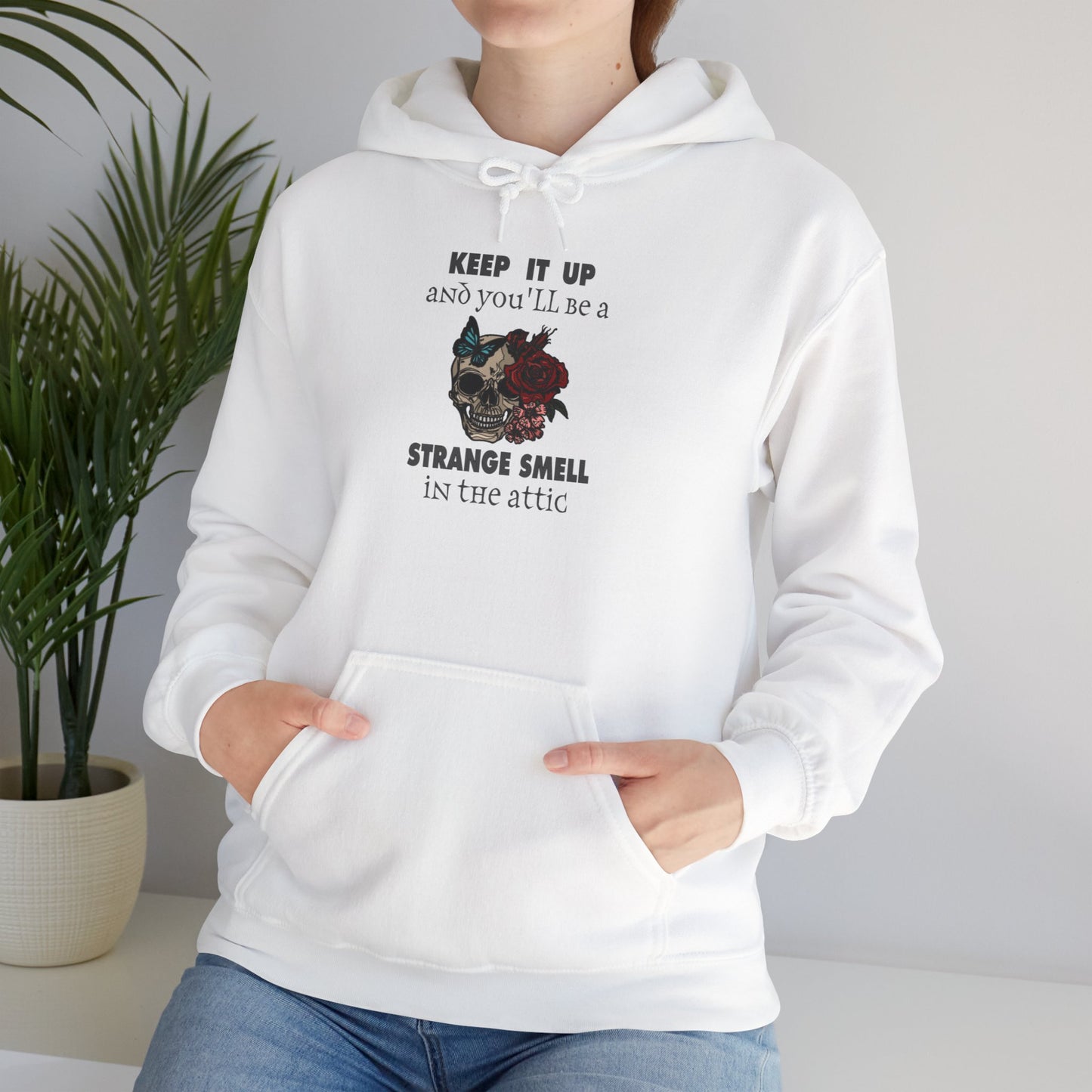 Keep It Up and You'll Be The Strange Smell In The Attic Hoodie, Heavy Blend™ Hooded Sweatshirt
