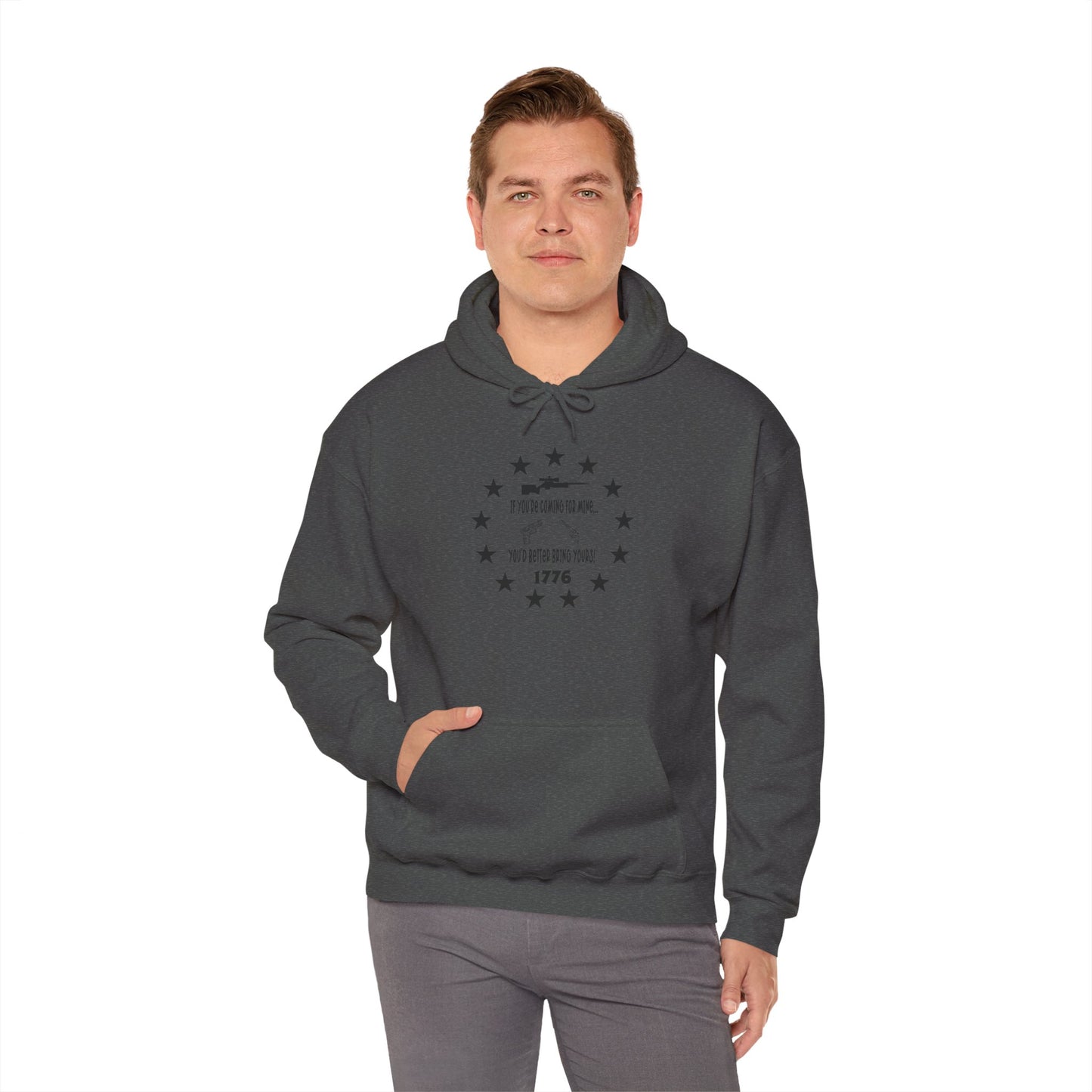 If You Are Coming For Mine, You Better Bring Yours, Hoodie. Heavy Blend™ Hooded Sweatshirt