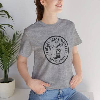 Forget Glass Slippers, This Princess Wears Boots, Jersey Short Sleeve Tee