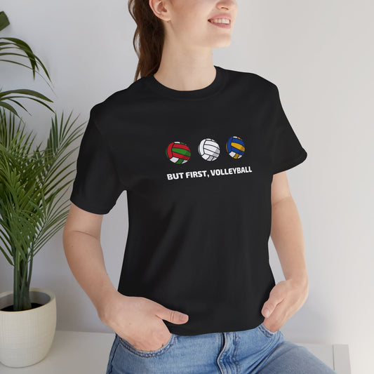 But First, Volleyball. Jersey Short Sleeve Tee