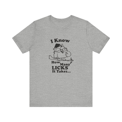 I know how many Licks It Takes Jersey Short Sleeve Tee