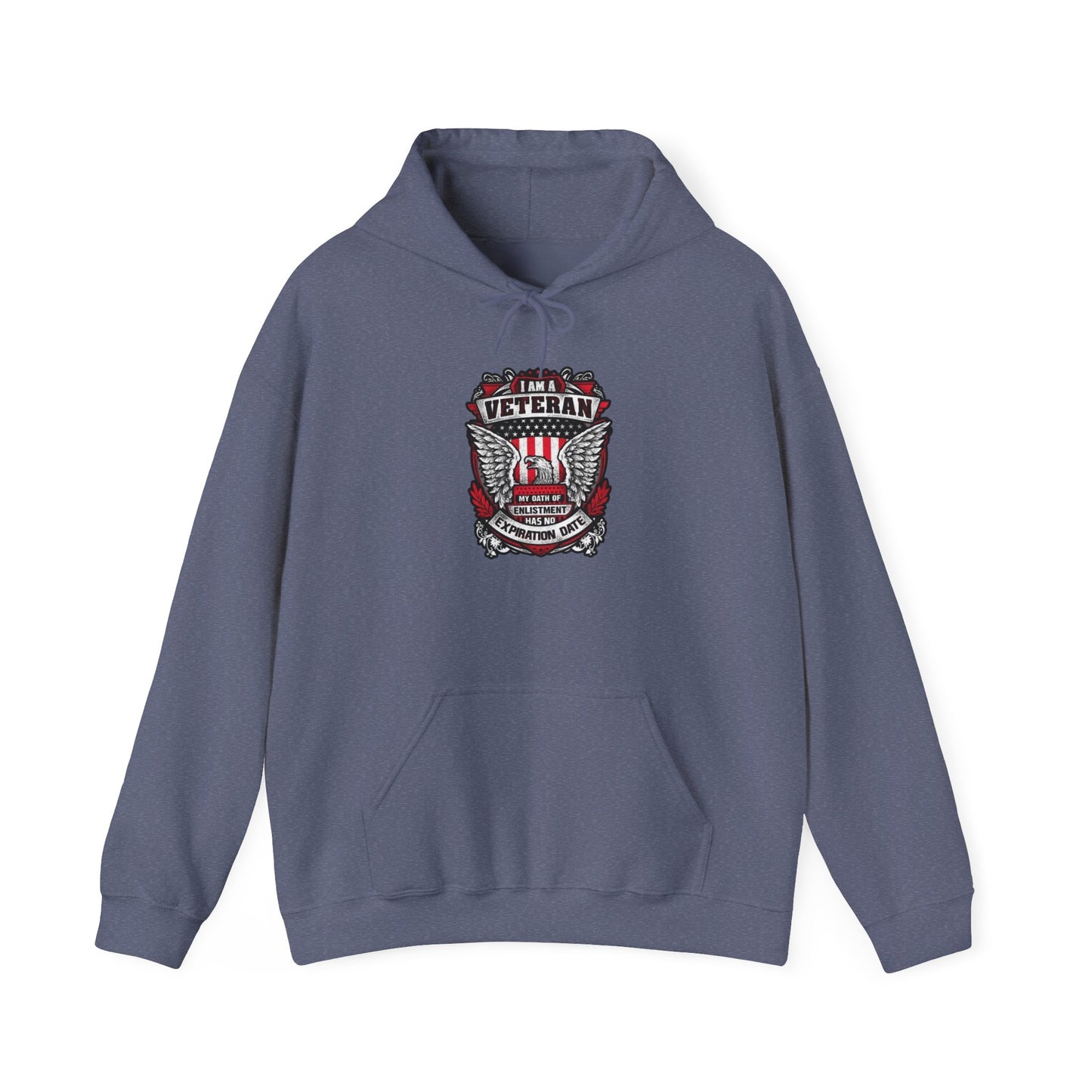 I Am A Veteran My Oath Of Enlistment Has No Expiration Date Hoodie Heavy Blend™ Hooded Sweatshirt