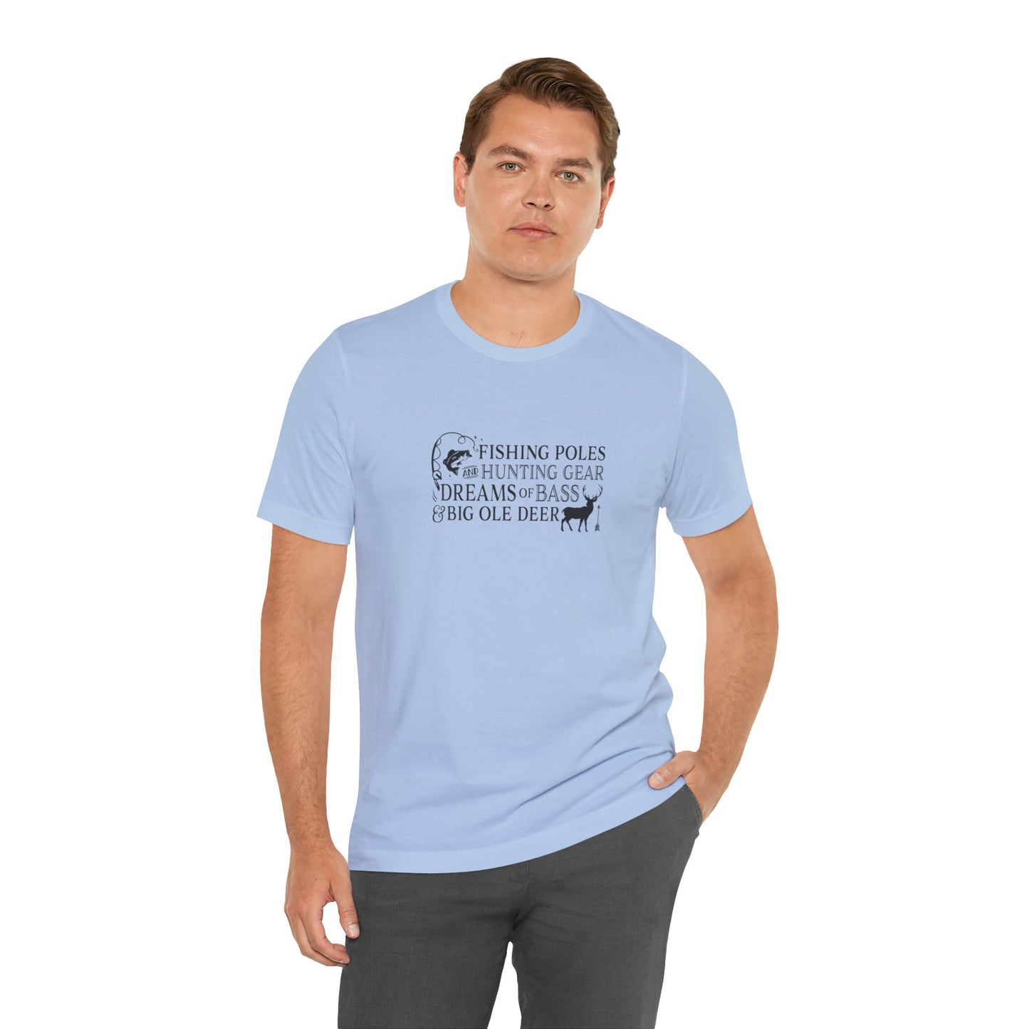 Fishing Poles and Hunting Gear, Dreams of Bass & Big Ole Deer, Jersey Short Sleeve Tee