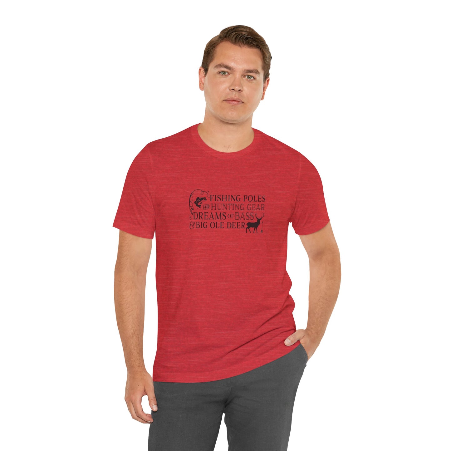 Fishing Poles and Hunting Gear, Dreams of Bass & Big Ole Deer, Jersey Short Sleeve Tee