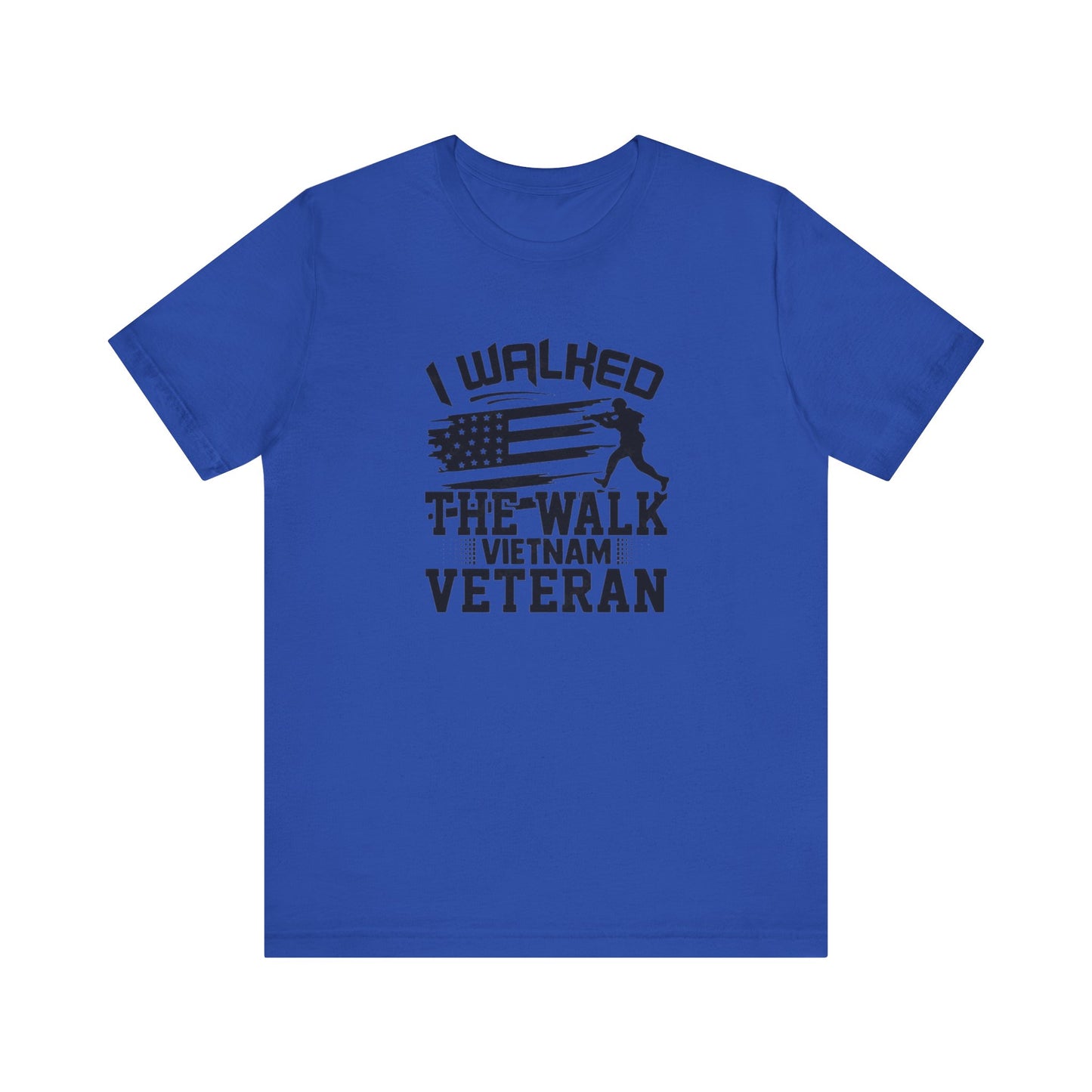 I Walked The Walk Vietnam Veteran, Jersey Short Sleeve Tee