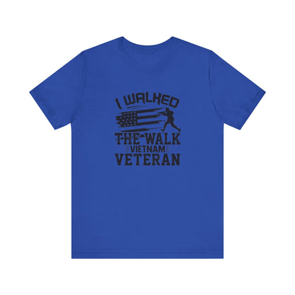 I Walked The Walk Vietnam Veteran, Jersey Short Sleeve Tee