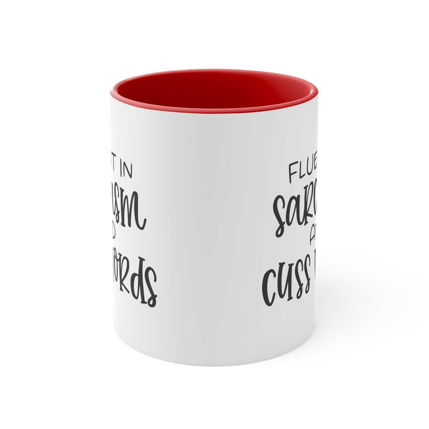 Fluent in Sarcasm and Cuss Words, Accent Coffee Mug, 11oz