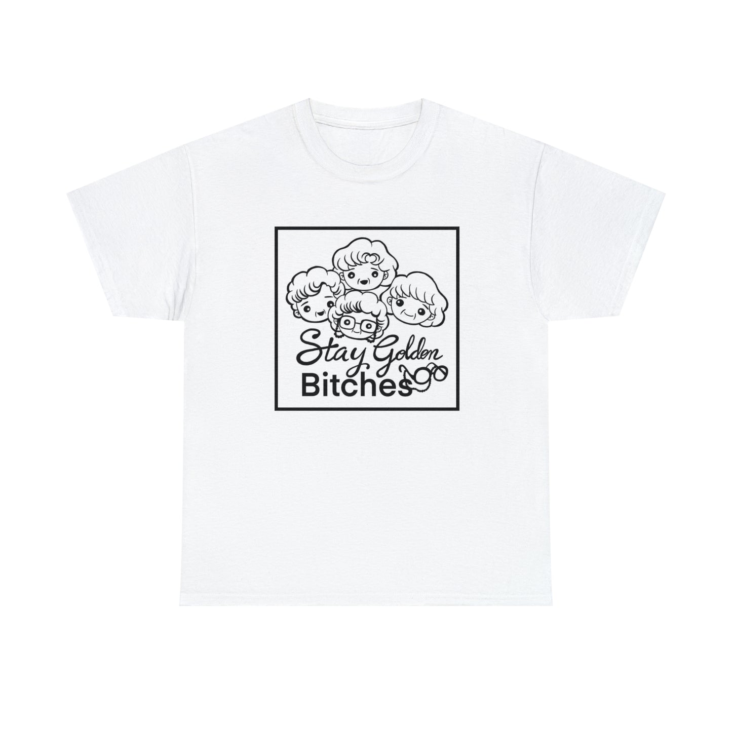 Stay Golden Bitches Unisex Heavy Cotton Tee