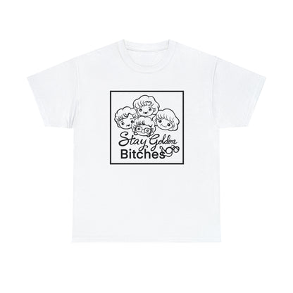Stay Golden Bitches Unisex Heavy Cotton Tee