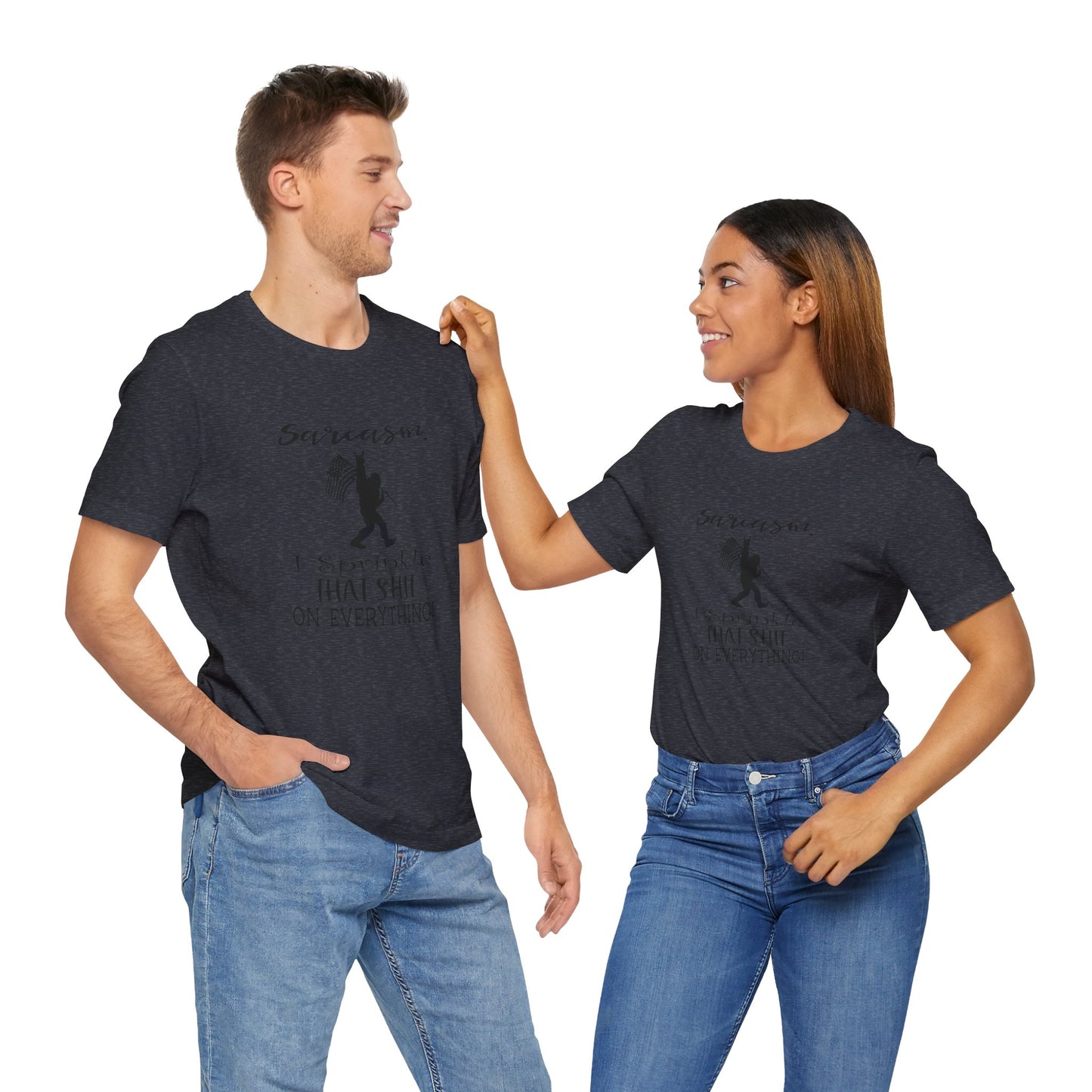 Sarcasm, I Sprinkle That Shit Over Everything Jersey Short Sleeve Tee