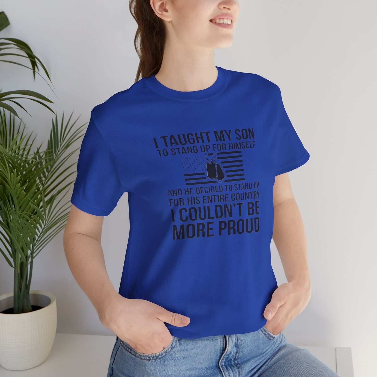 I Taught My Son To Stand Up for Himself, And He Decided To Stand Up for His Entire Country, I Couldn't Be More Proud,  Jersey Short Sleeve Tee