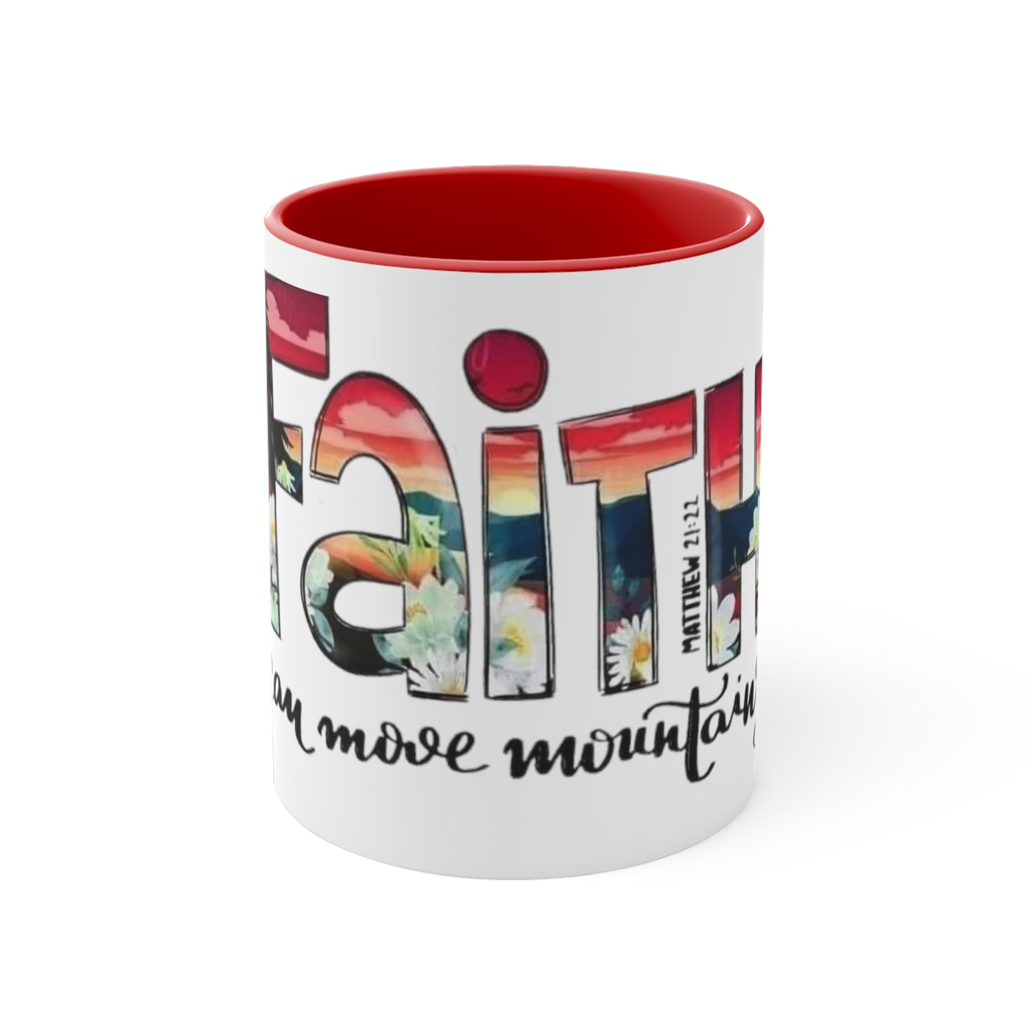 Faith Can Move Mountains, Accent Coffee Mug, 11oz