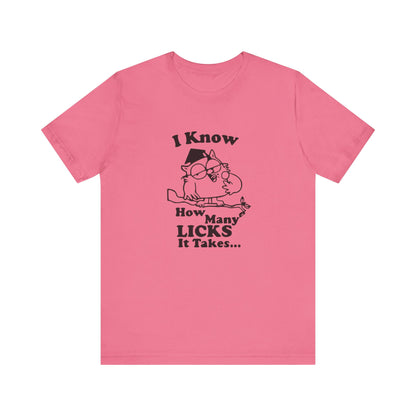I know how many Licks It Takes Jersey Short Sleeve Tee