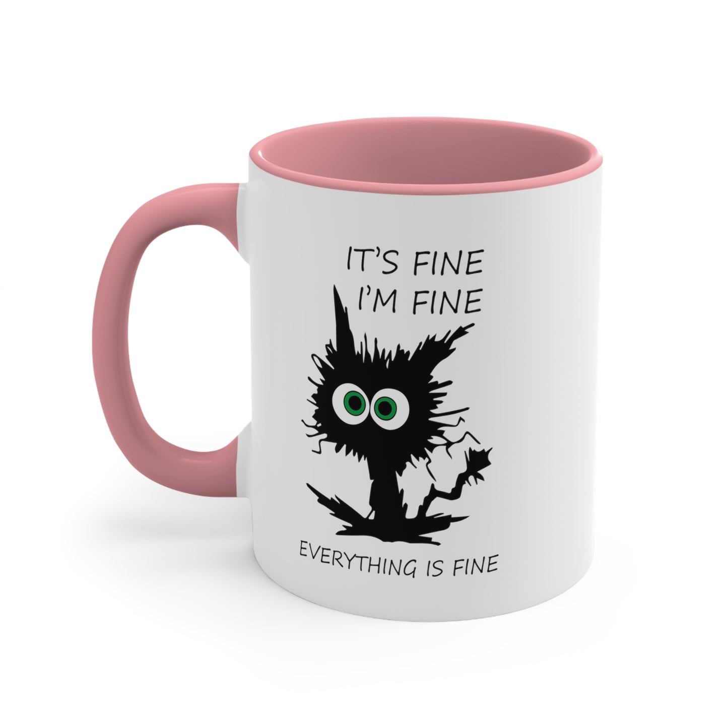 It's Fine, I'm Fine Everything is Fine, Accent Coffee Mug, 11oz