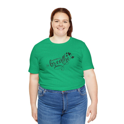 Remember to Breathe, Jersey Short Sleeve Tee