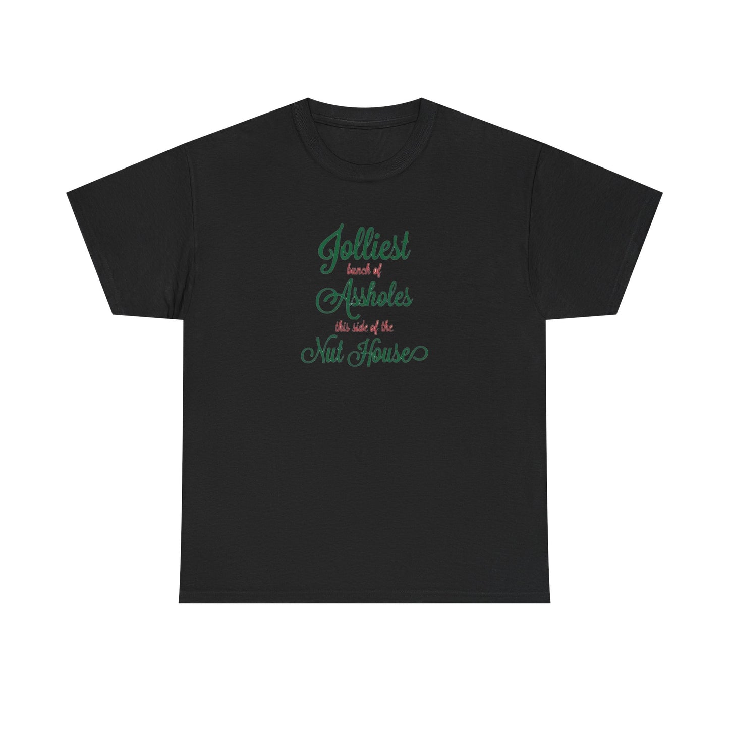 Jolliest Bunch of Assholes this Side of The Nut House Heavy Cotton Tee