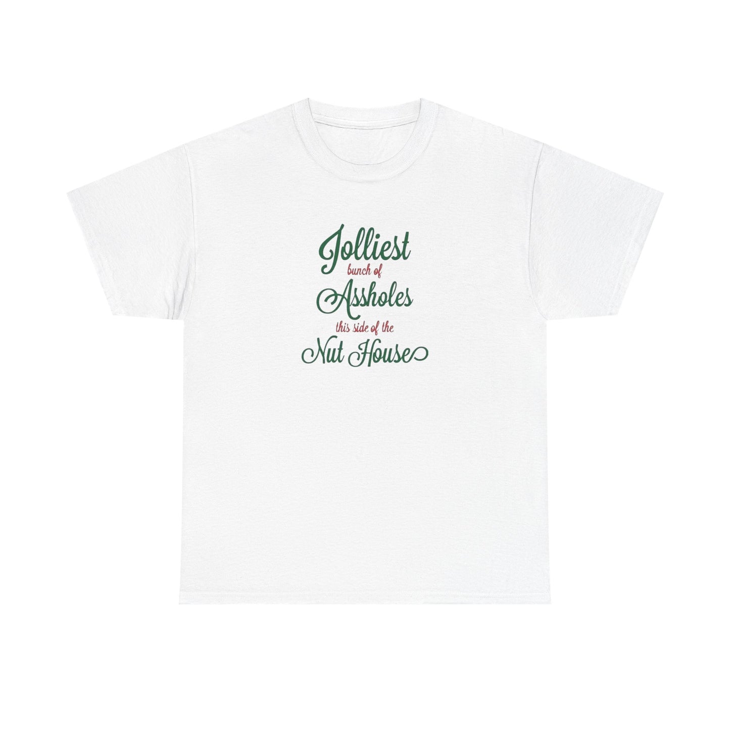Jolliest Bunch of Assholes this Side of The Nut House Heavy Cotton Tee