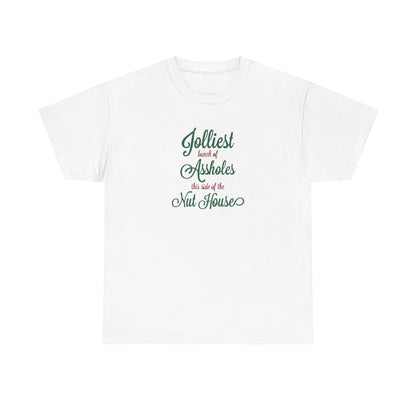 Jolliest Bunch of Assholes this Side of The Nut House Heavy Cotton Tee
